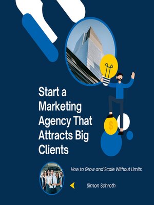 cover image of Start a Marketing Agency That Attracts Big Clients